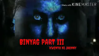 BINYAG PART III ( ANG KWENTO NI JHONNY )