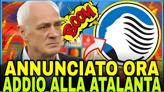 PURTROPPO! HA FATTO I BAGAGLI! È STATO CONFERMATO! È FUORI DALLA ATALANTA! NOTIZIE ATALANTA CALCIO