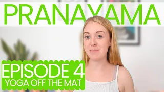 Understanding Pranayama - Breathwork | Ep 4 Yoga Off the Mat | Emily Rowell Yoga