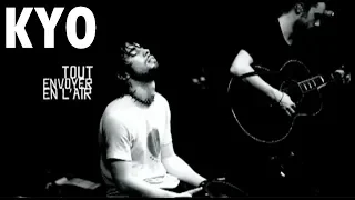 KYO "TOUT ENVOYER EN L'AIR" Live 2004