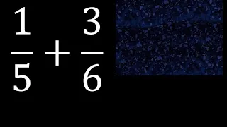 1/5 mas 3/6 . Suma de fracciones heterogeneas , diferente denominador 1/5+3/6 plus