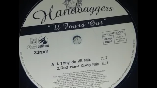 Handbaggers - U Found Out (Tony De Vit Mix) 1996