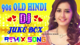 Hindi Old Remix💕 90's Hindi Superhit Dj Mashup Remix Song 💕 Old is Gold 🔥Hi Bass Dholki Mix