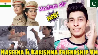 Pakistani Reaction on Madam Sir | Haseena Malik & Karishma Singh Friendship Vm | Madam Sir Kareena