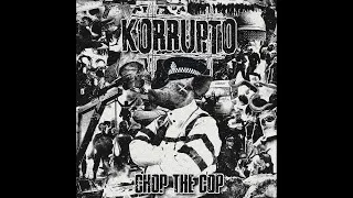 Korrupto - Chop The Cop (Full Album) [2023 Grindcore]