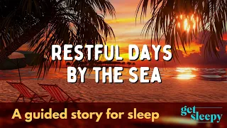 Relaxing Sleepy Story | Restful Days by the Sea