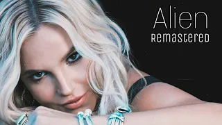 Britney Spears - Alien (Remastered/Reworked — No Myah Version)