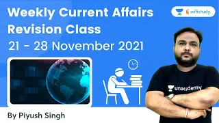 21th - 28th Nov 2021 | Weekly Current Affairs | Revision Class | wifistudy | Piyush Singh