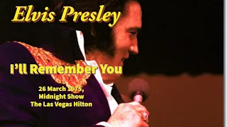 Elvis Presley - I'll Remember You - 26 March 1975, Midnight Show - The Las Vegas Hilton