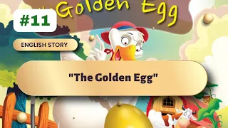 Learn English Through Story 🔥 || The Story of The Golden Egg || English Story 11