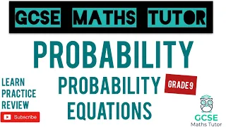 Probability Equations | Grade 9 Maths Series | GCSE Maths Tutor