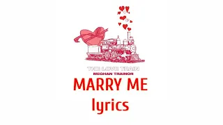 Marry Me - Meghan Trainor ( Lyric Video)