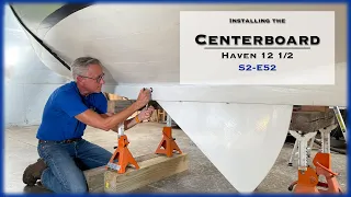 Wooden Boat Building, Centerboard Installation S2-E52