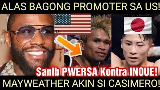 ALAS MY BAGONG PROMOTER SA US!!! MAYWEATHER "AKIN SI CASIMERO" SANIB PWERSA KONTRA INOUE!