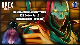 Apex Legends: Resurrection Launch Trailer | Kill Code - Part 2 - Reaction and Thoughts