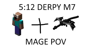 5:12 Derpy M7 S+ Mage POV