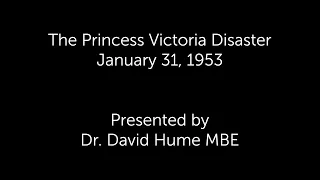 Dr David Hume MBE Talk on the loss of the MV Princess Victoria