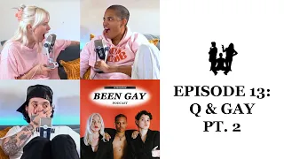 13. Q & GAY PT. 2 | Queer Comedy Podcast | BEEN GAY