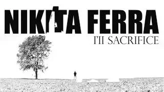 Nikita Ferra - I'll sacrifice (Radio Edit) Lyric Video