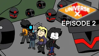 UNIVERSE X EPISODE TWO