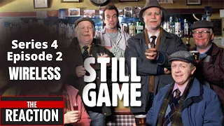 American Reacts to Still Game Series 4 Episode 2 -  WIRELESS