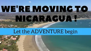 Moving to NICARAGUA!  Join our expat travel ADVENTURE as we move to Nicaragua & TRAVEL the world