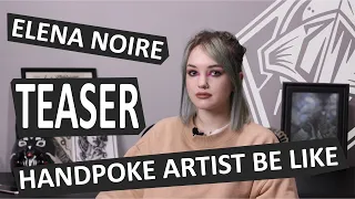 Elena Noire - Handpoke Artist be like TEASER