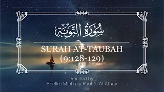 SURAH AT-TAUBAH 7x, VERSE 128-129 - (AL-QURAN, VERSE 9:128-129) [BY SHEIKH MISHARY RASHID AL AFASY]