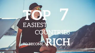 Top 7 Easiest Countries to Become Rich in 2024