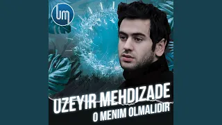 O Menim Olmalidir