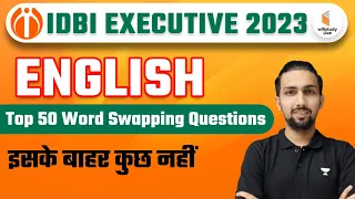 IDBI Executive Classes 2023 | Top 50 Word Swapping Questions in English | English by Aditya Sir