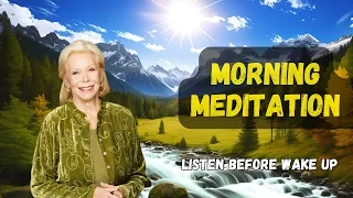 Positive Beginnings: Guided Morning Meditation with Louise Hay