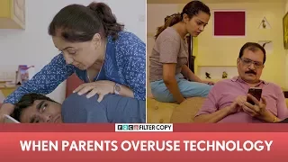 FilterCopy | When Parents Overuse Technology | ft. Apoorva Arora and Viraj Ghelani