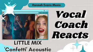 LITTLE MIX 'Confetti' Acoustic | Vocal Coach Reacts | Hannah Evans Music