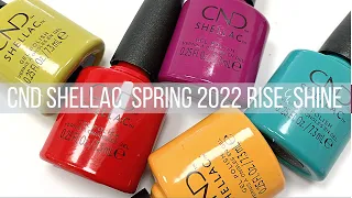 CND SHELLAC  SPRING 2022  RISE & SHINE COLLECTION [SWATCH & COMPARISON]