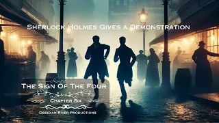 The Sign of the Four - Chapter Six Narration - A Sherlock Holmes Mystery