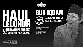 HAUL LELUHUR, KOKO  & SOIMAH bersama MUHAMMAD IQDAM KHOLID [GUS IQDAM] #gusiqdam