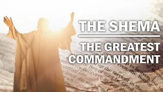 The Shema: 'The Greatest Commandment'