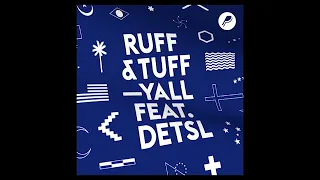 Yall - Ruff 'n' Tuff feat  Detsl (сингл).
