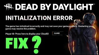 Initialization Error Dead By Daylight FIX ? DBD Initialization Error