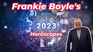 Frankie Boyle 2023 Horoscopes !