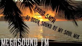 Dj Boor Sound of my soul Mix Radio Show MegaSound Fm