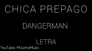 Chica Prepago Danger Man Letra