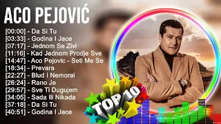 A c o P e j o v i ć 2023 ~ 10 Grandes Exitos, Mejores Éxitos, Mejores Canciones