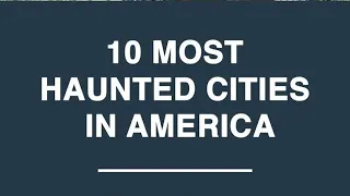 Top 10 Haunted Places in America that will give you chills