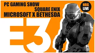 СМОТРИМ E3 2021 | Xbox & Bethesda Games Showcase | SQUARE ENIX | PC GAMING SHOW | LIVESTREAM