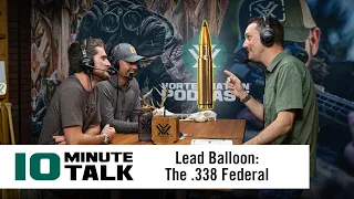 #10MinuteTalk - Lead Balloon: The .338 Federal