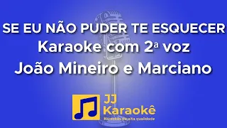 Se eu não puder te esquecer - João Mineiro e Marciano - Karaokê com 2ª voz (cover)