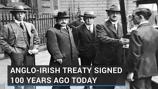 Anglo-Irish Treaty signed 100 years ago today