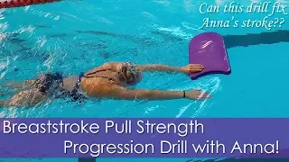 Breaststroke Pull Strength Progression Drill with Anna! Can This Drill Fix Her Stroke??